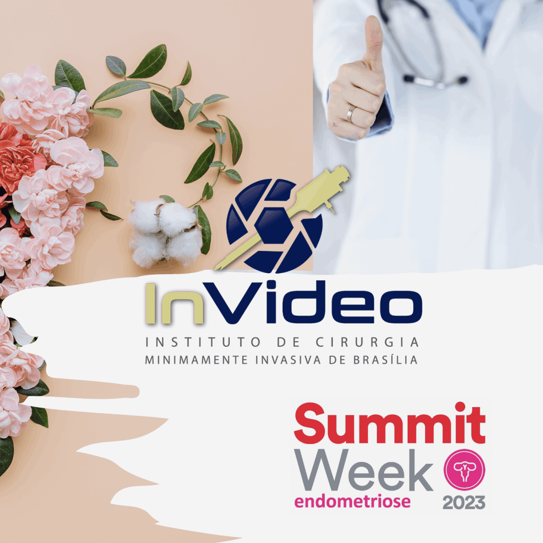 Clique para saber mais sobre o Summit Endometriose 2023 e a participação da InVideo - Instituto de Cirurgia Minimamente Invasiva de Brasília