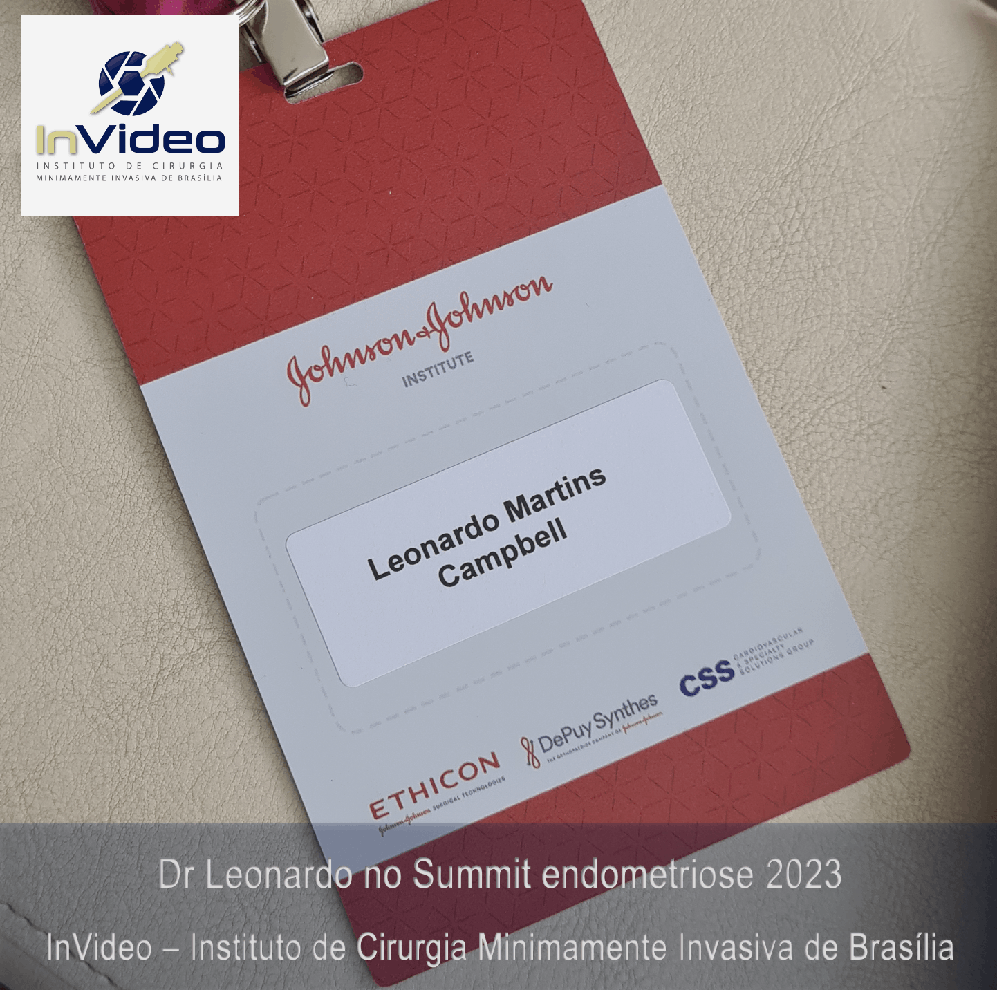 Participação do Dr Leonardo Campbell no Summit Endometriose 2023 - promovido pelo Insituto Johnson & Johnson de ensino e pesquisa e pela Sociedade Brasileira de Endometriose e Cirurgia Minimamente Invasiva - SBE